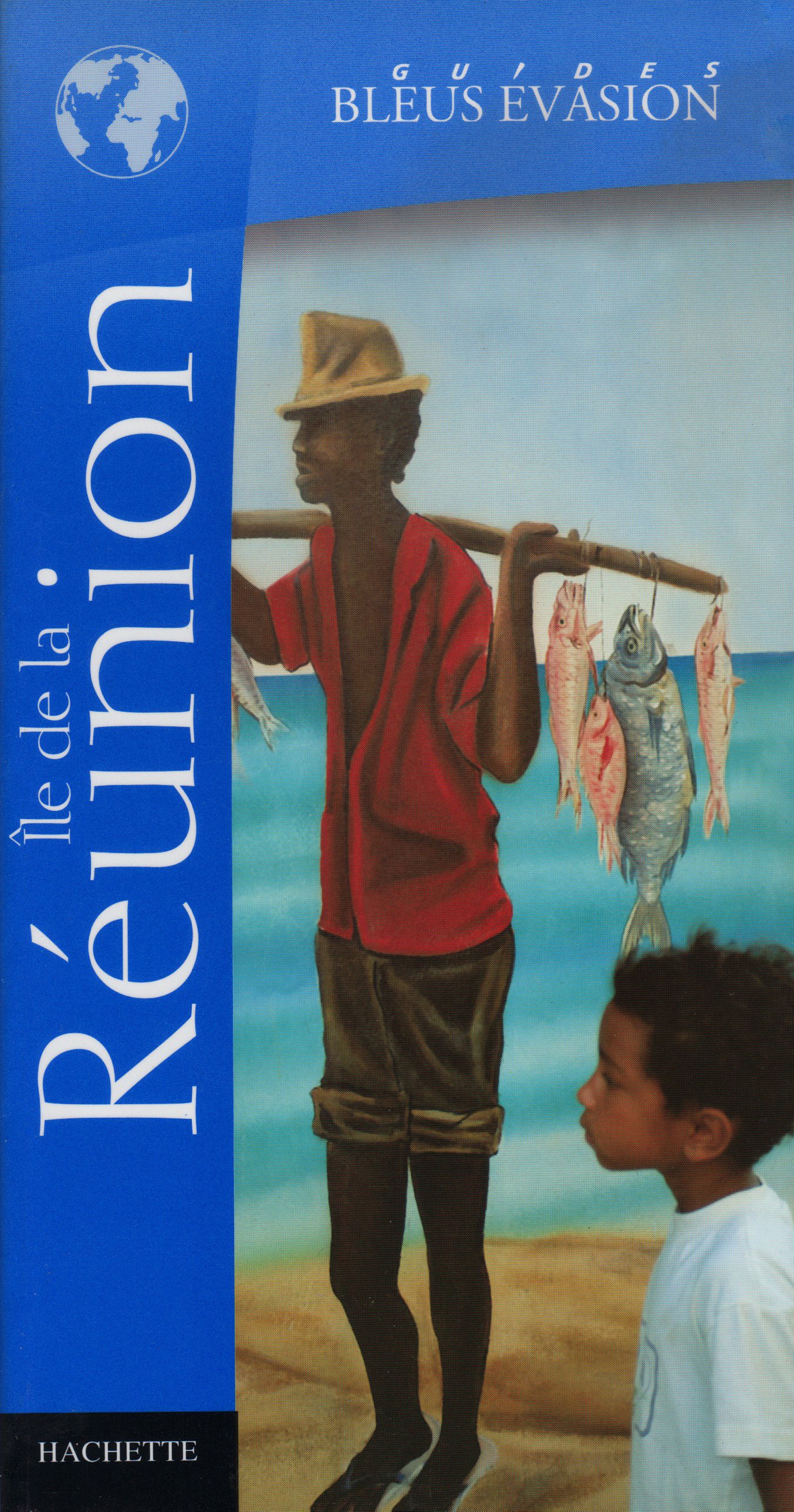 Guides Bleus Evasion La Reunion